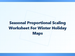 Proportional Scaling Problems with Winter Holiday Maps