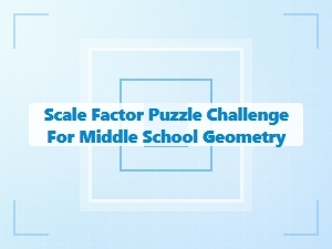 Scale Factor Puzzle Challenge for Middle School Geometry